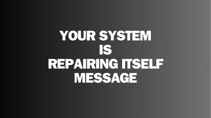 Your System is Repairing Itself Message
