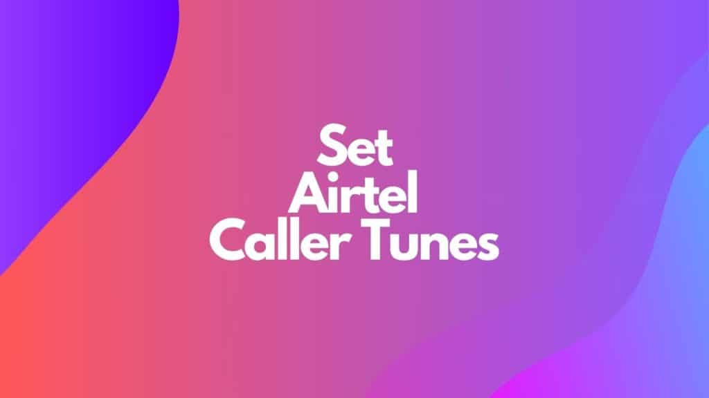 Set Airtel Caller Tunes