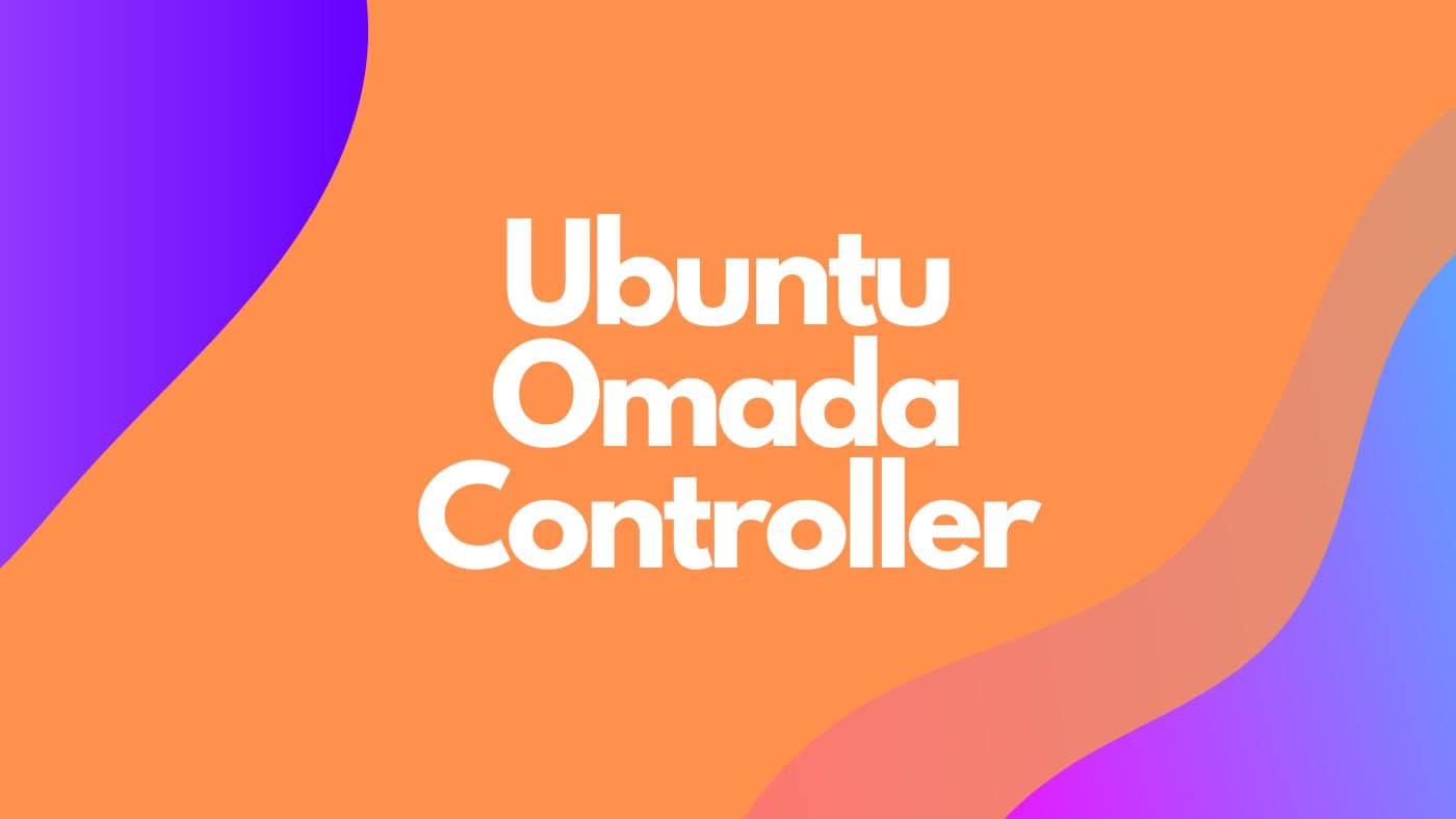 How to Install TP-Link Omada Software Controller on Ubuntu