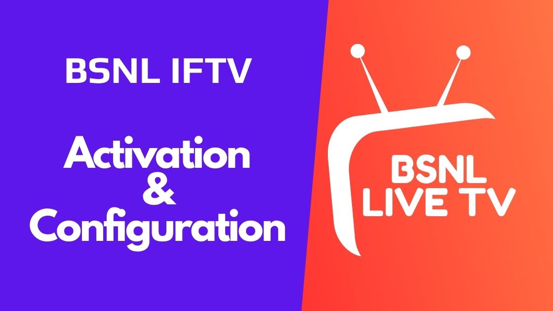 BSNL IFTV Configuration – Activate BSNL Live TV App