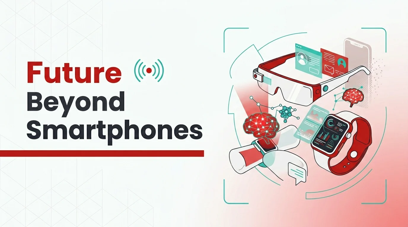 How Tech Giants Are Envisioning a Future Beyond Smartphones