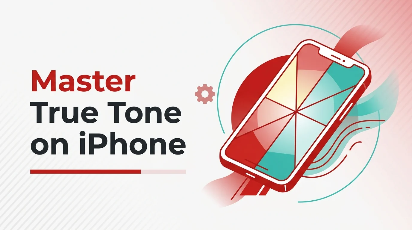 What is True Tone on iPhone and The Best Way to Use it